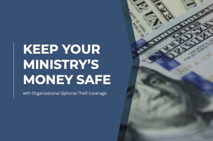 Keep You Ministry's Money Safe with Organizational Optional Theft Coverage